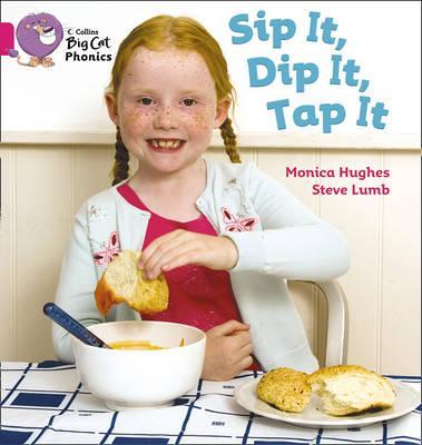 Sip It, Dip It, Tap It - Monica Hughes