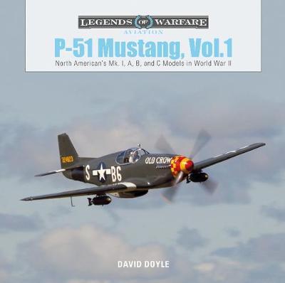 P51 Mustang, Vol.1: North American's Mk. I, A, B and C Model - David Doyle