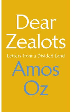 Poza produsului Dear Zealots - Amos Oz