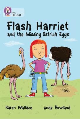 Flash Harriet and the Missing Ostrich Eggs - Karen Wallace