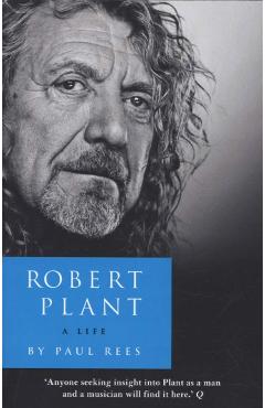 Poza produsului Robert Plant: A Life - Paul Rees