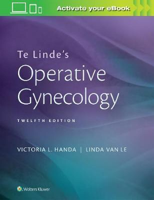 Te Linde's Operative Gynecology - Victoria L Handa