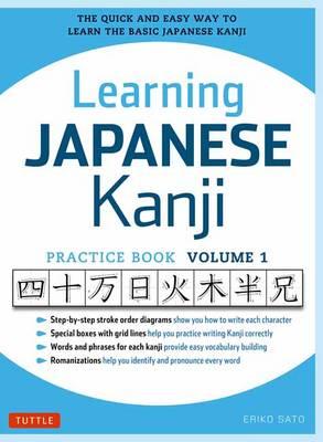 Learning Japanese Kanji Practice Book Volume 1 - Eriko Sato