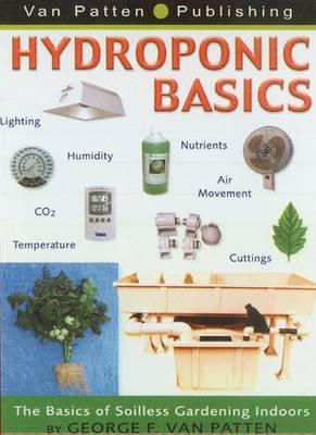 Hydroponic Basics - George F Van Patten