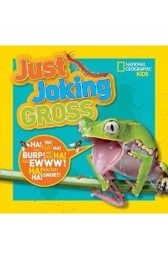 Coperta cărții 'Just Joking Gross - National Geographic Kids'