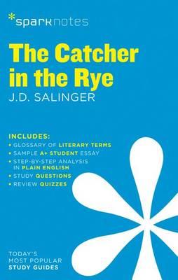 Catcher in the Rye SparkNotes Literature Guide - SparkNotes Editors 