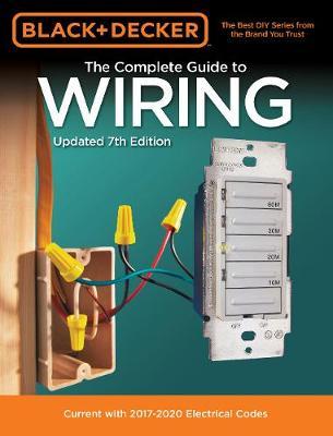 Black & Decker The Complete Guide to Wiring, Updated 7th Edi -  