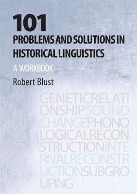 101 Problems and Solutions in Historical Linguistics - Robert Blust
