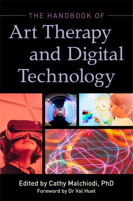 Handbook of Art Therapy and Digital Technology - Cathy Malchiodi