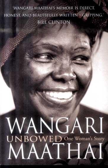 Unbowed - Wangari Maathai