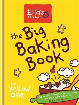 Ella's Kitchen: The Big Baking Book - Ellas Kitchen