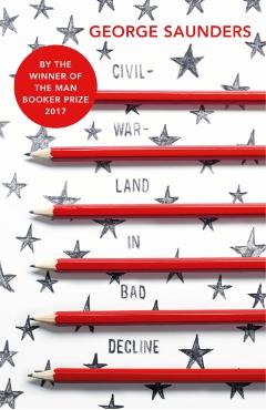 Civilwarland In Bad Decline - George Saunders