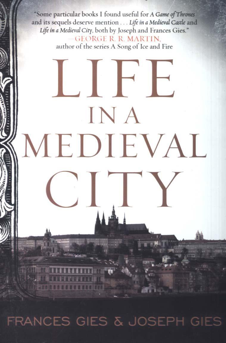 Life in a Medieval City - Frances Gies