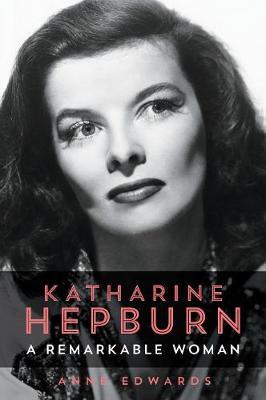 Katharine Hepburn - Anne Edwards