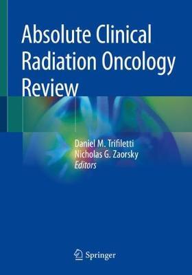 Absolute Clinical Radiation Oncology Review -  