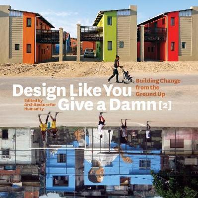 Design Like You Give a Damn �2]:Building Change from the Gro -  