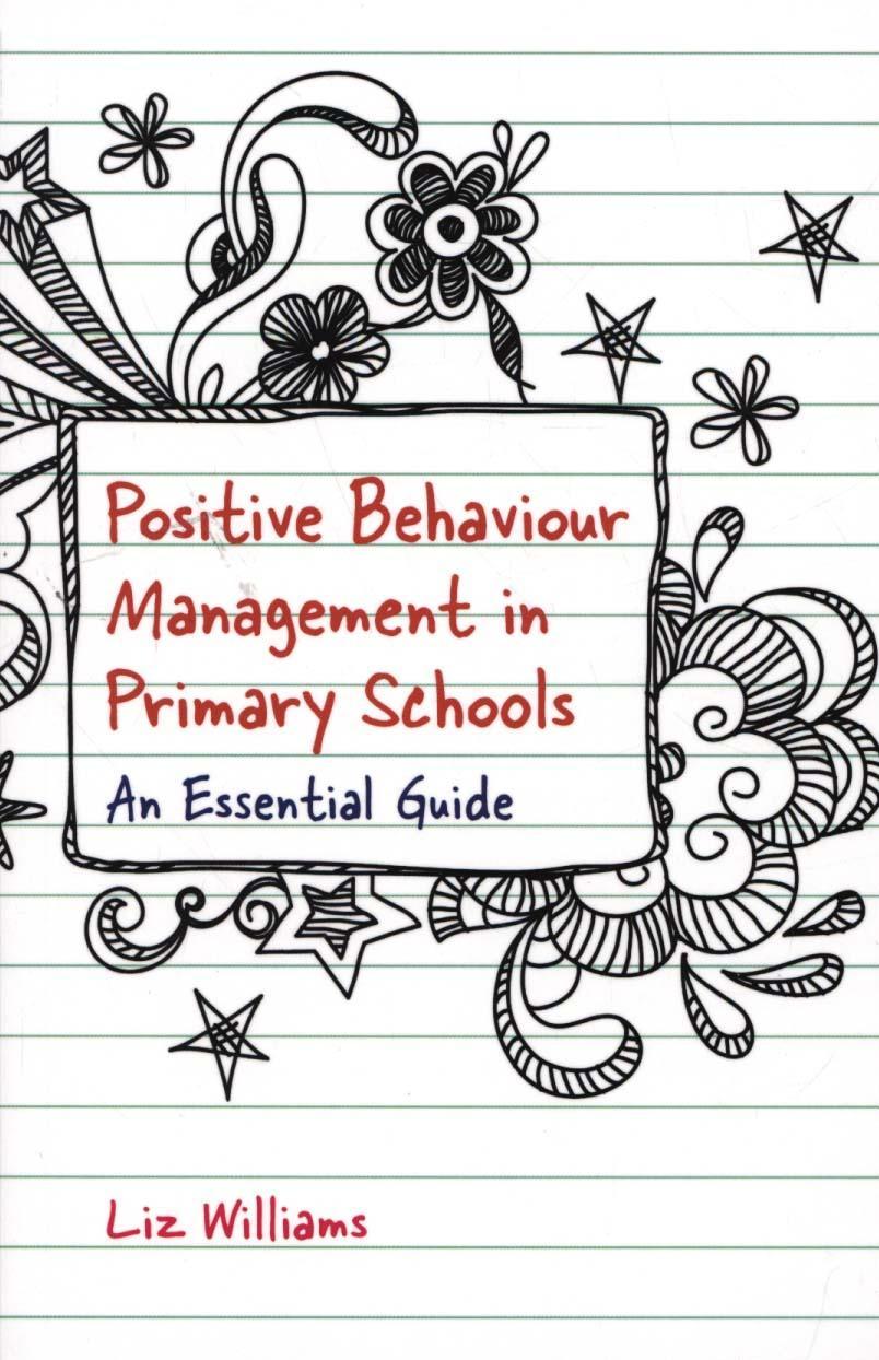 Positive Behaviour Management in Primary Schools - Liz Williams