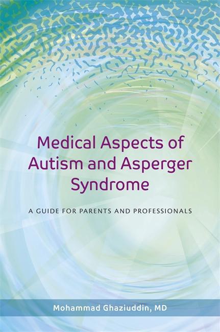 Medical Aspects of Autism and Asperger Syndrome - Mohammad Ghaziuddin