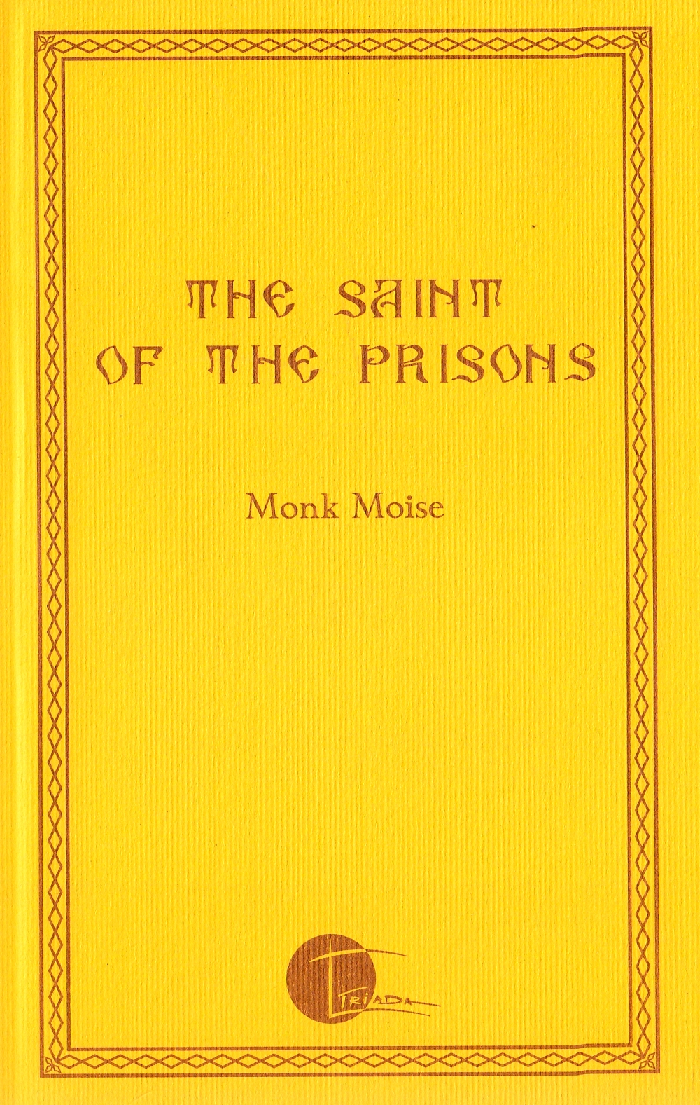The Saint of the Prisons - Monk Moise