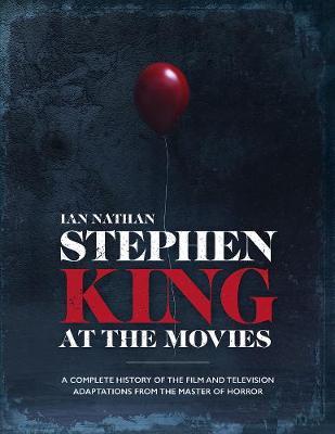 Stephen King at the Movies - Ian Nathan