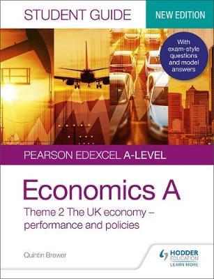 Pearson Edexcel A-level Economics A Student Guide: Theme 2 T - Quintin Brewer