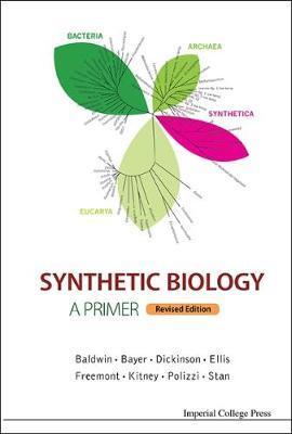 Synthetic Biology - A Primer (Revised Edition) -  