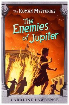 Roman Mysteries: The Enemies of Jupiter - Caroline Lawrence