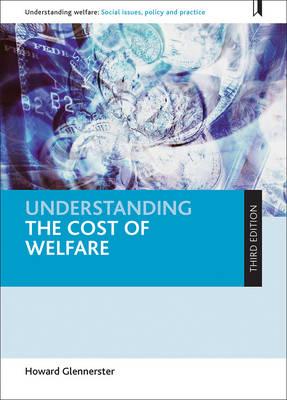 Understanding the Cost of Welfare - Howard Glennester