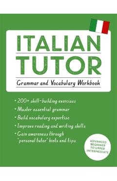 Italian Tutor: Grammar and Vocabulary Workbook (Learn Italia - Maria Guarnieri