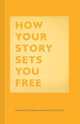How Your Story Sets You Free - Heather Box