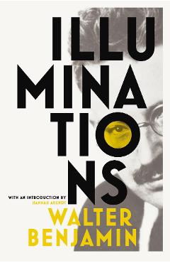 Poza produsului Illuminations - Walter Benjamin