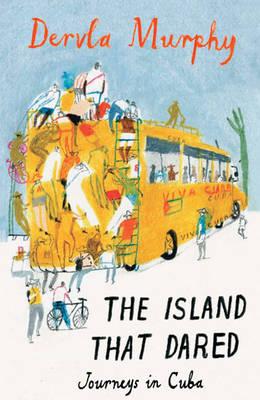 Island that Dared - Dervla Murphy