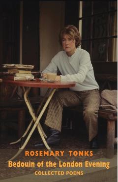 Bedouin of the London Evening - Rosemary Tonks