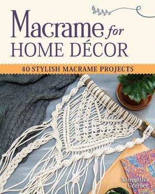 Macrame for Home Decor - Samantha Grenier