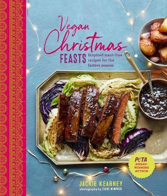 Vegan Christmas Feasts - Jackie Kearney