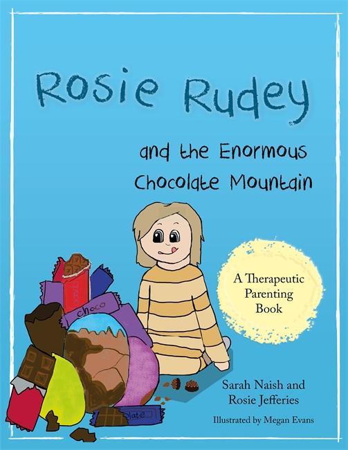 Rosie Rudey and the Enormous Chocolate Mountain - Sarah Naish