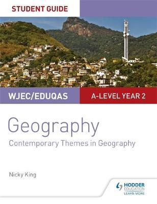 WJEC/Eduqas A-level Geography Student Guide 6: Contemporary - Nicky King