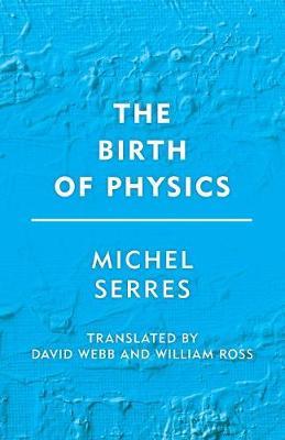 Birth of Physics - Michel Serres
