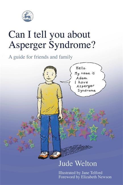 Can I tell you about Asperger Syndrome? - Jude Welton