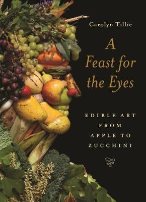 Feast for the Eyes - Carolyn Tillie