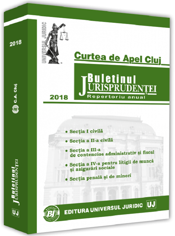 Buletinul Jurisprudentei 2018 Curtea de Apel Cluj