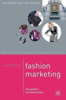 Mastering Fashion Marketing - T Jackson