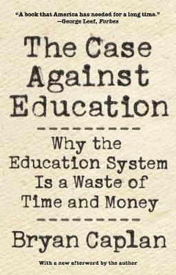 Case against Education -  