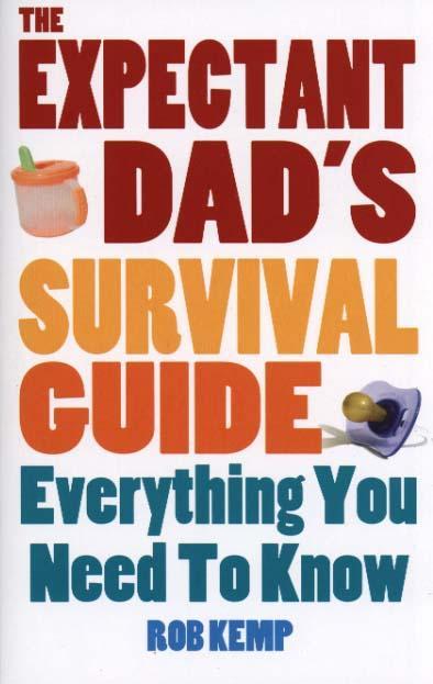 Expectant Dad's Survival Guide - Rob Kemp