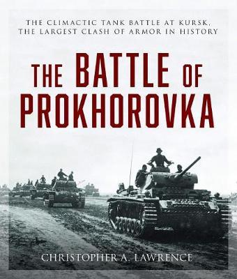 Battle of Prokhorovka - Christopher Lawrence
