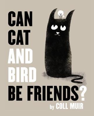 Can Cat and Bird Be Friends? - Coll Muir