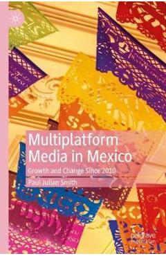 Coperta cărții 'Multiplatform Media in Mexico - Paul Julian Smith'