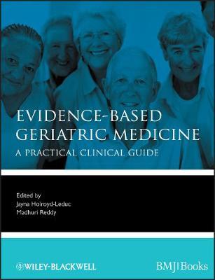 Evidence-Based Geriatric Medicine - Jayna Holroyd-Leduc