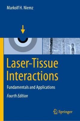 Laser-Tissue Interactions - Markolf H Niemz