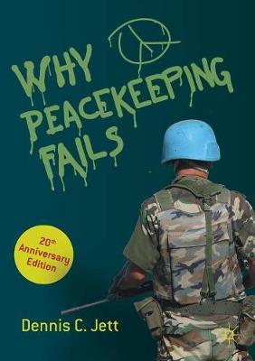 Why Peacekeeping Fails - Dennis C Jett